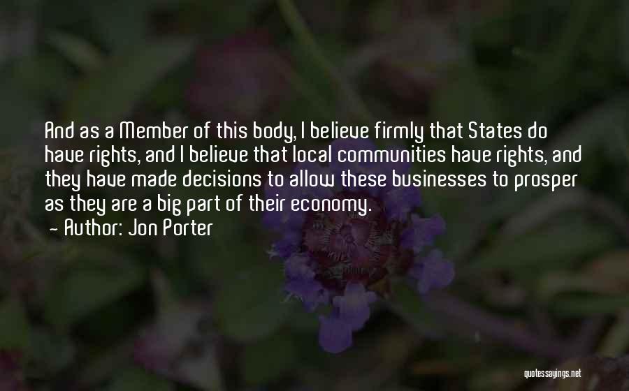 Jon Porter Quotes: And As A Member Of This Body, I Believe Firmly That States Do Have Rights, And I Believe That Local
