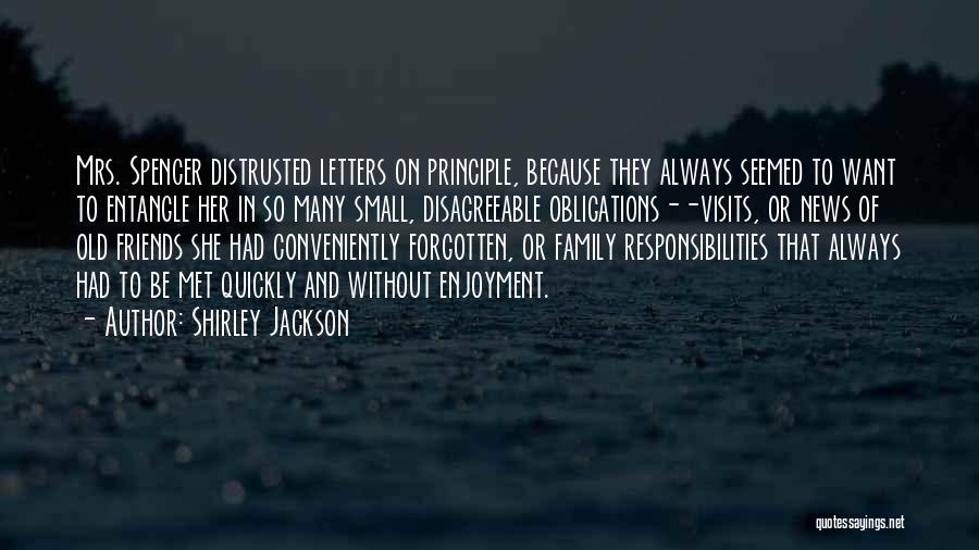 Shirley Jackson Quotes: Mrs. Spencer Distrusted Letters On Principle, Because They Always Seemed To Want To Entangle Her In So Many Small, Disagreeable