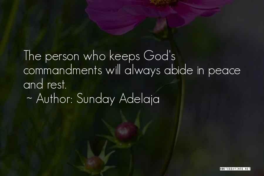Sunday Adelaja Quotes: The Person Who Keeps God's Commandments Will Always Abide In Peace And Rest.
