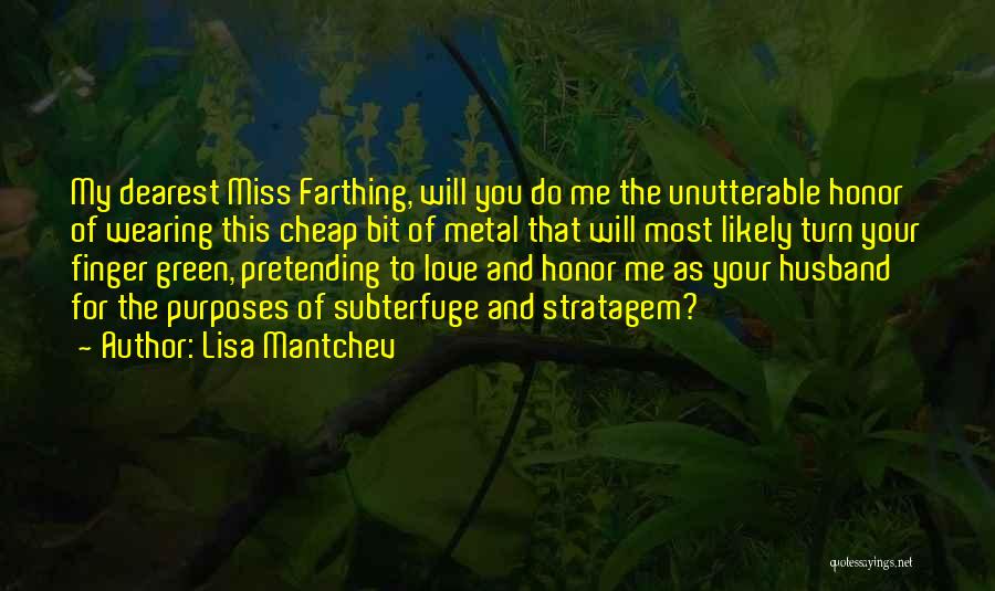 Lisa Mantchev Quotes: My Dearest Miss Farthing, Will You Do Me The Unutterable Honor Of Wearing This Cheap Bit Of Metal That Will