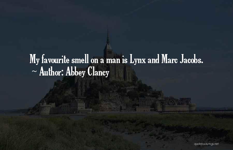 Abbey Clancy Quotes: My Favourite Smell On A Man Is Lynx And Marc Jacobs.