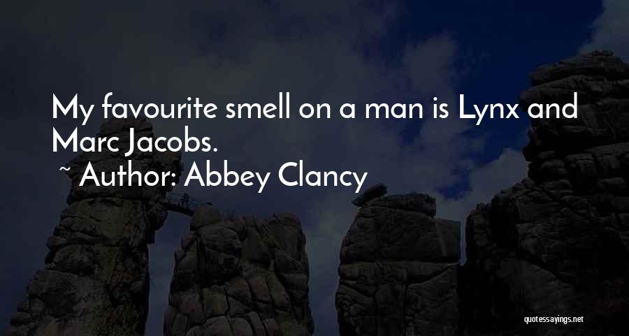 Abbey Clancy Quotes: My Favourite Smell On A Man Is Lynx And Marc Jacobs.