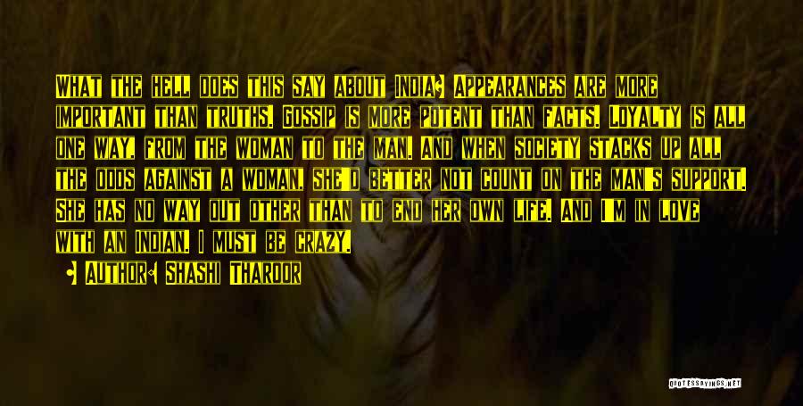 Shashi Tharoor Quotes: What The Hell Does This Say About India? Appearances Are More Important Than Truths. Gossip Is More Potent Than Facts.