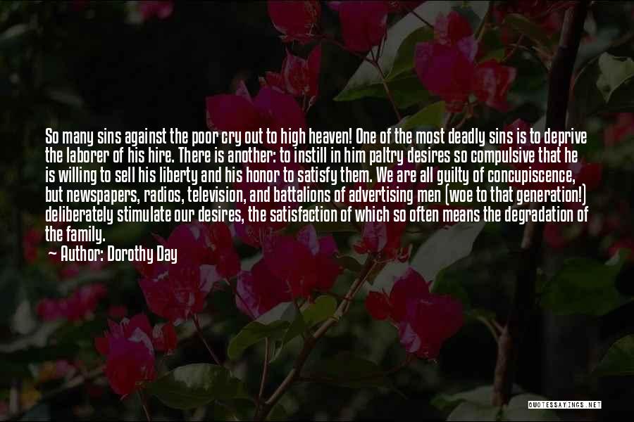 Dorothy Day Quotes: So Many Sins Against The Poor Cry Out To High Heaven! One Of The Most Deadly Sins Is To Deprive