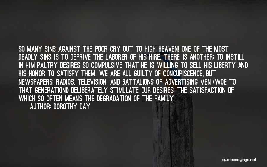 Dorothy Day Quotes: So Many Sins Against The Poor Cry Out To High Heaven! One Of The Most Deadly Sins Is To Deprive