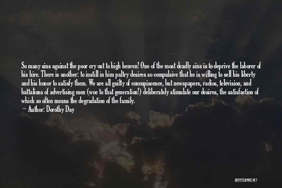 Dorothy Day Quotes: So Many Sins Against The Poor Cry Out To High Heaven! One Of The Most Deadly Sins Is To Deprive