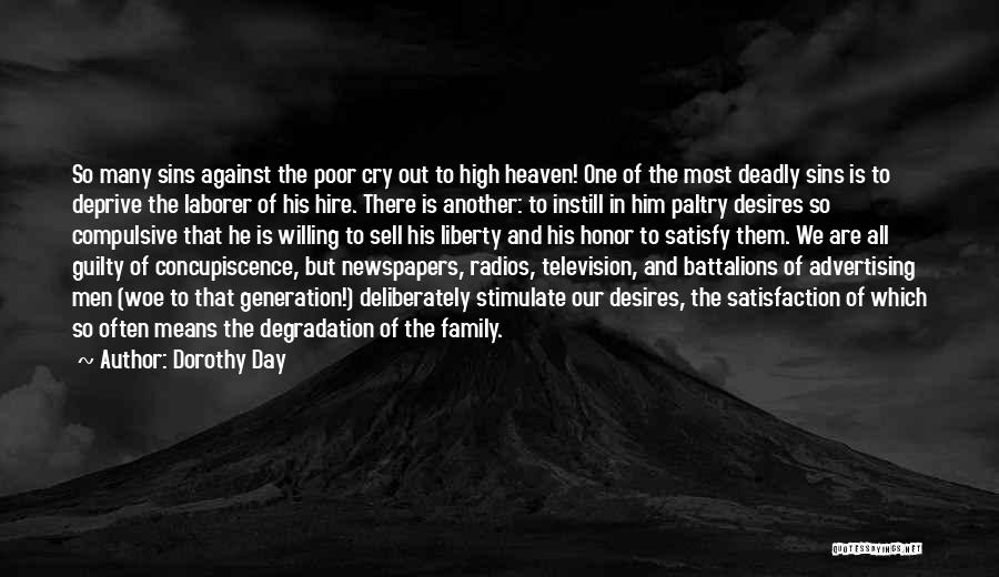Dorothy Day Quotes: So Many Sins Against The Poor Cry Out To High Heaven! One Of The Most Deadly Sins Is To Deprive