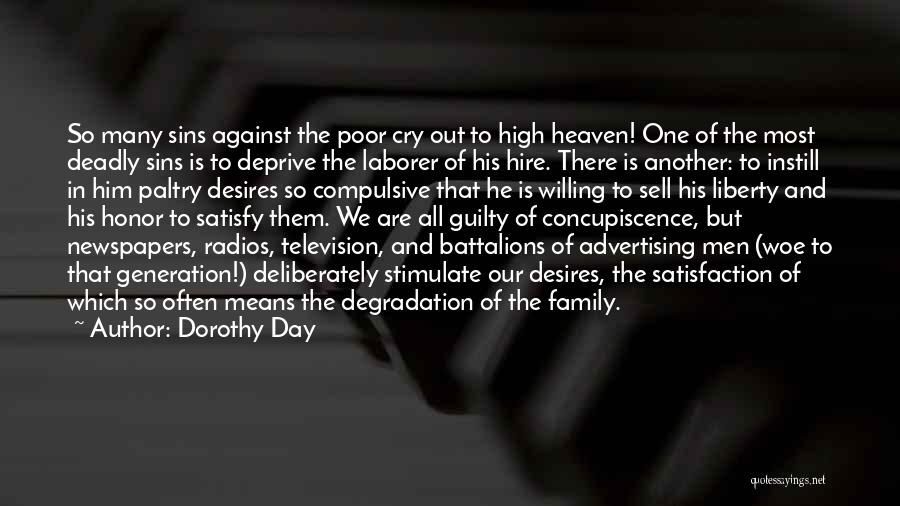 Dorothy Day Quotes: So Many Sins Against The Poor Cry Out To High Heaven! One Of The Most Deadly Sins Is To Deprive