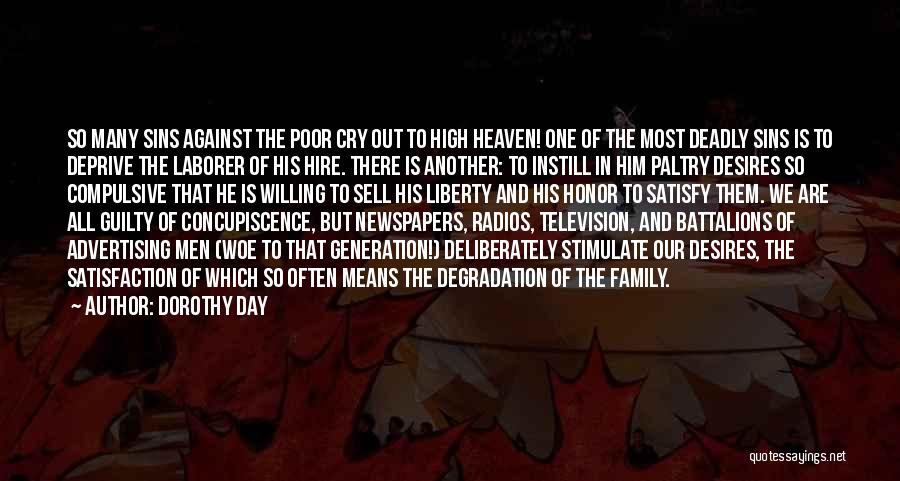 Dorothy Day Quotes: So Many Sins Against The Poor Cry Out To High Heaven! One Of The Most Deadly Sins Is To Deprive