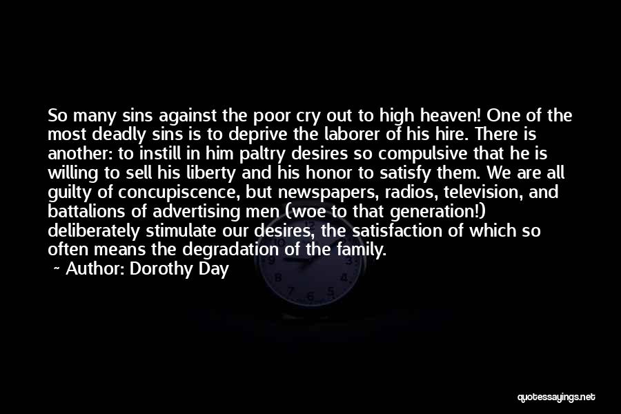 Dorothy Day Quotes: So Many Sins Against The Poor Cry Out To High Heaven! One Of The Most Deadly Sins Is To Deprive