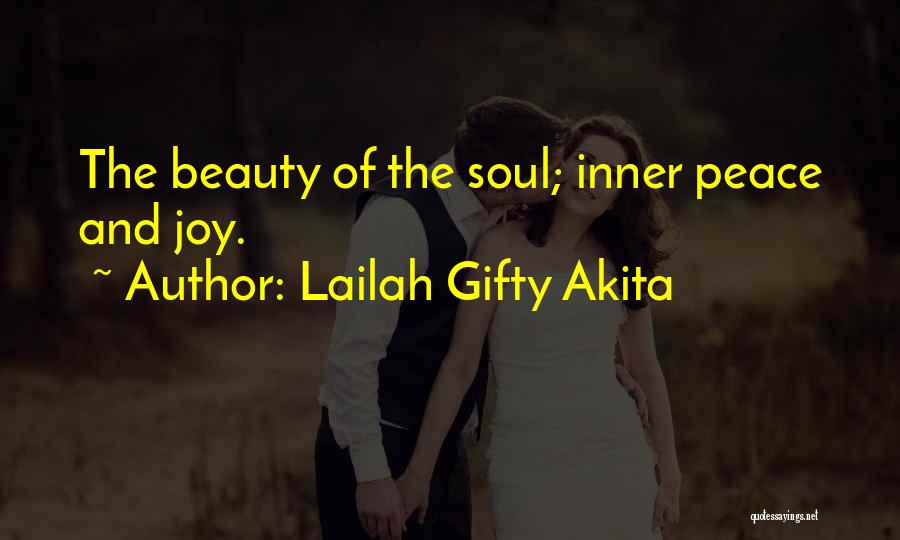 Lailah Gifty Akita Quotes: The Beauty Of The Soul; Inner Peace And Joy.