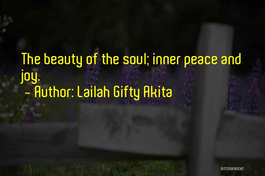 Lailah Gifty Akita Quotes: The Beauty Of The Soul; Inner Peace And Joy.