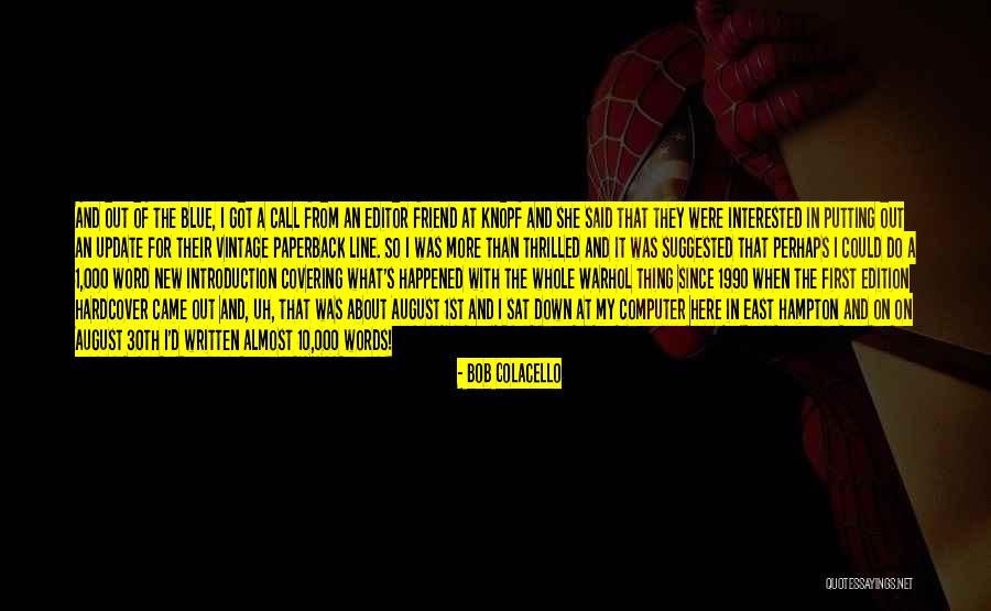 1990 Quotes By Bob Colacello 1990 Quotes By Bob Colacello