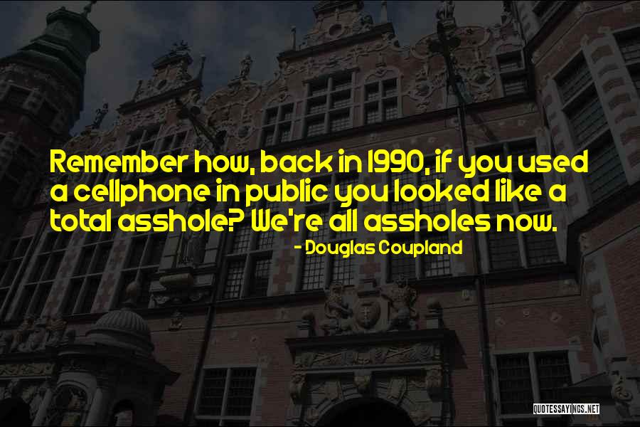 1990 Quotes By Douglas Coupland 1990 Quotes By Douglas Coupland