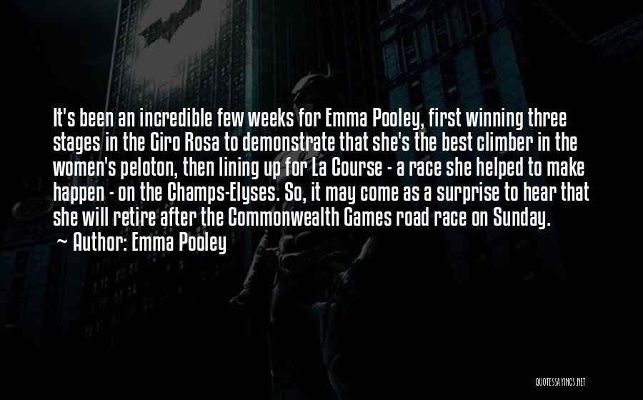Emma Pooley Quotes: It's Been An Incredible Few Weeks For Emma Pooley, First Winning Three Stages In The Giro Rosa To Demonstrate That