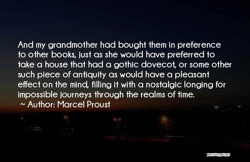 Marcel Proust Quotes: And My Grandmother Had Bought Them In Preference To Other Books, Just As She Would Have Preferred To Take A