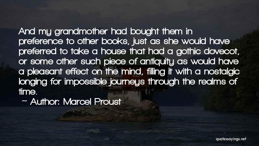 Marcel Proust Quotes: And My Grandmother Had Bought Them In Preference To Other Books, Just As She Would Have Preferred To Take A