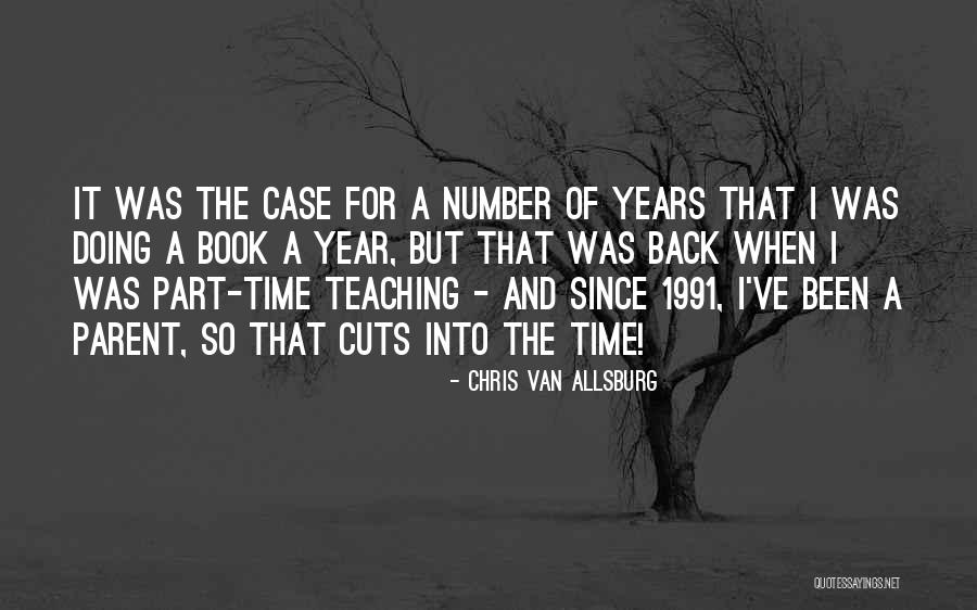 1991 Quotes By Chris Van Allsburg 1991 Quotes By Chris Van Allsburg