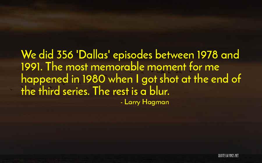 1991 Quotes By Larry Hagman 1991 Quotes By Larry Hagman