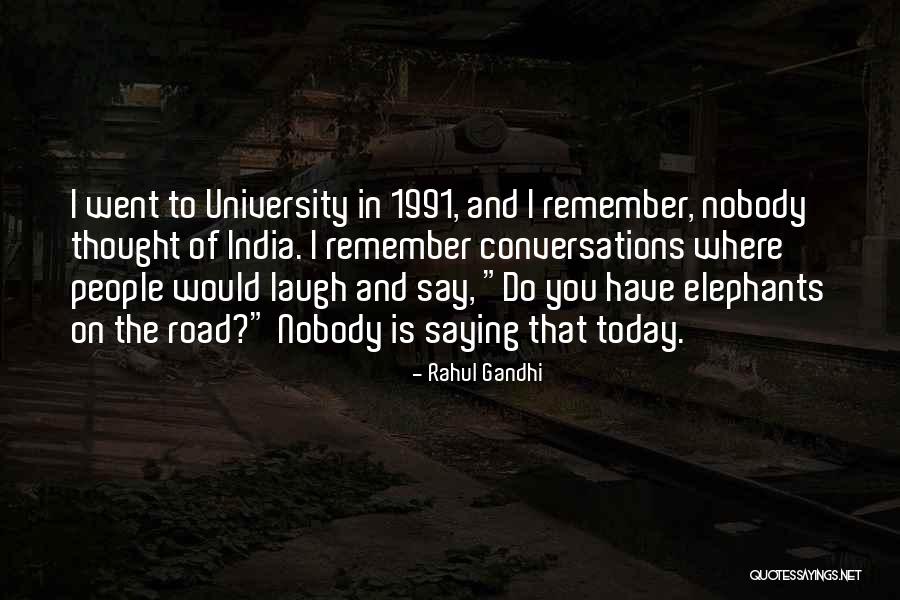 1991 Quotes By Rahul Gandhi 1991 Quotes By Rahul Gandhi