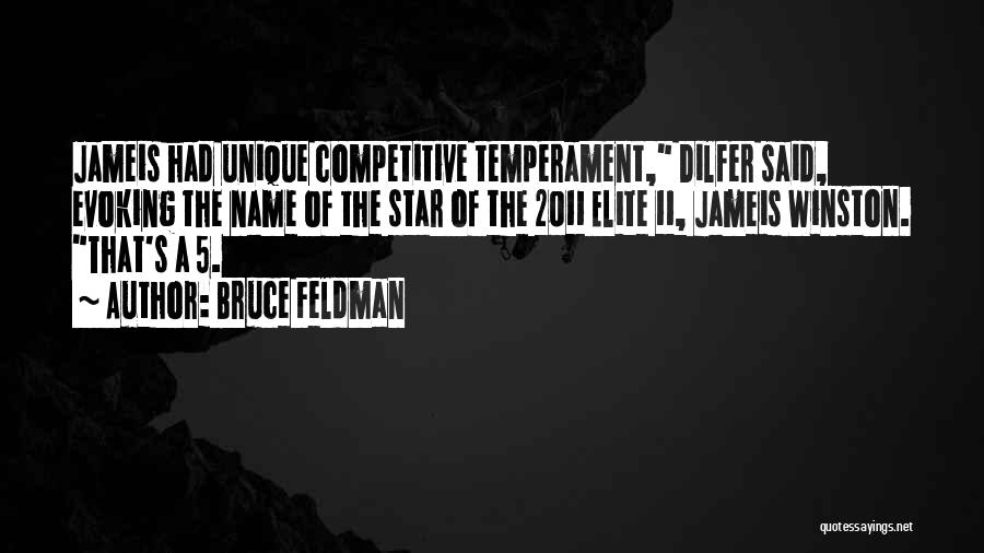 Bruce Feldman Quotes: Jameis Had Unique Competitive Temperament, Dilfer Said, Evoking The Name Of The Star Of The 2011 Elite 11, Jameis Winston.