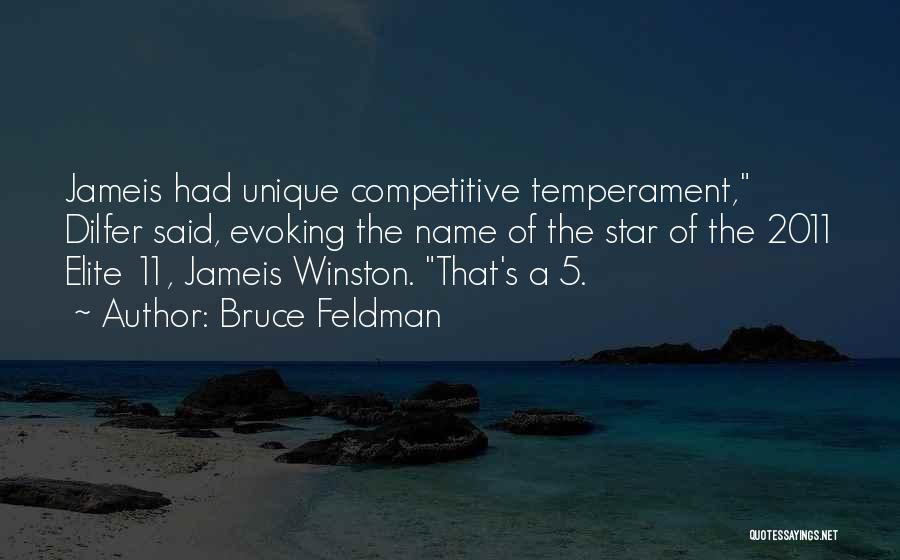 Bruce Feldman Quotes: Jameis Had Unique Competitive Temperament, Dilfer Said, Evoking The Name Of The Star Of The 2011 Elite 11, Jameis Winston.