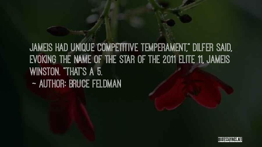 Bruce Feldman Quotes: Jameis Had Unique Competitive Temperament, Dilfer Said, Evoking The Name Of The Star Of The 2011 Elite 11, Jameis Winston.