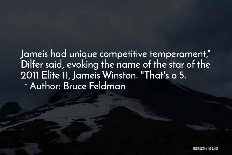 Bruce Feldman Quotes: Jameis Had Unique Competitive Temperament, Dilfer Said, Evoking The Name Of The Star Of The 2011 Elite 11, Jameis Winston.