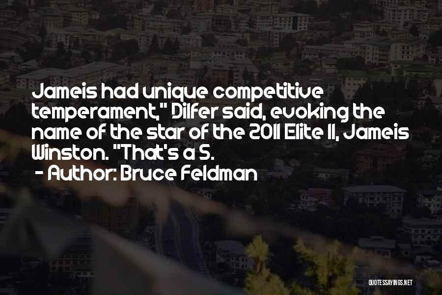 Bruce Feldman Quotes: Jameis Had Unique Competitive Temperament, Dilfer Said, Evoking The Name Of The Star Of The 2011 Elite 11, Jameis Winston.