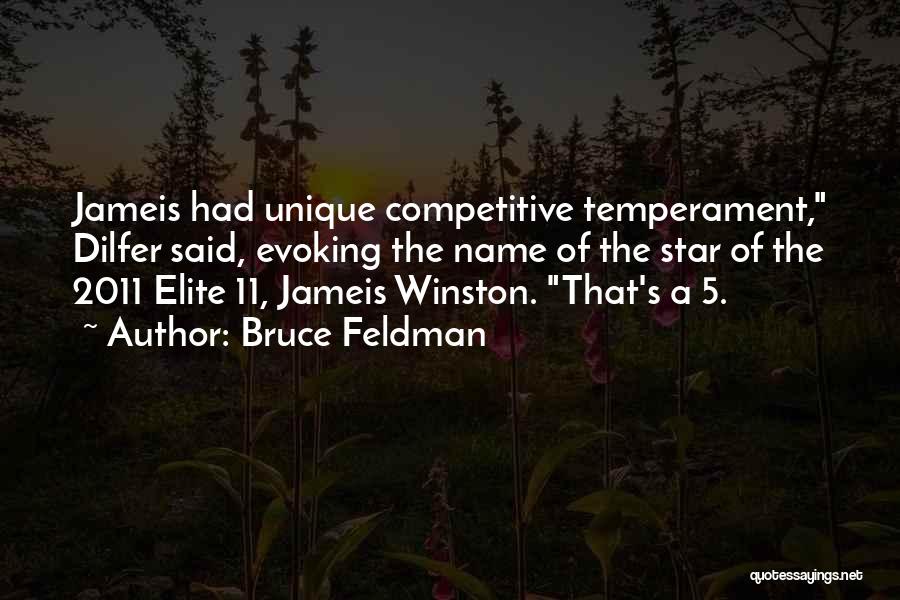 Bruce Feldman Quotes: Jameis Had Unique Competitive Temperament, Dilfer Said, Evoking The Name Of The Star Of The 2011 Elite 11, Jameis Winston.