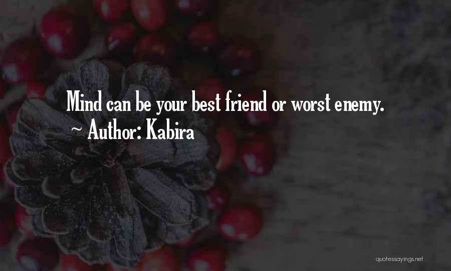 Kabira Quotes: Mind Can Be Your Best Friend Or Worst Enemy.