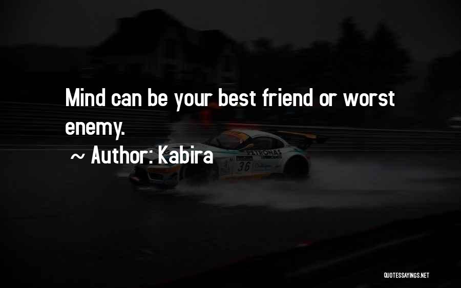 Kabira Quotes: Mind Can Be Your Best Friend Or Worst Enemy.