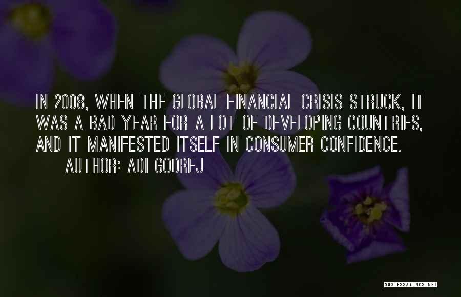 Adi Godrej Quotes: In 2008, When The Global Financial Crisis Struck, It Was A Bad Year For A Lot Of Developing Countries, And