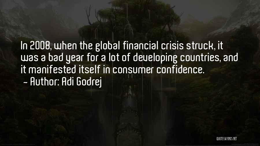 Adi Godrej Quotes: In 2008, When The Global Financial Crisis Struck, It Was A Bad Year For A Lot Of Developing Countries, And