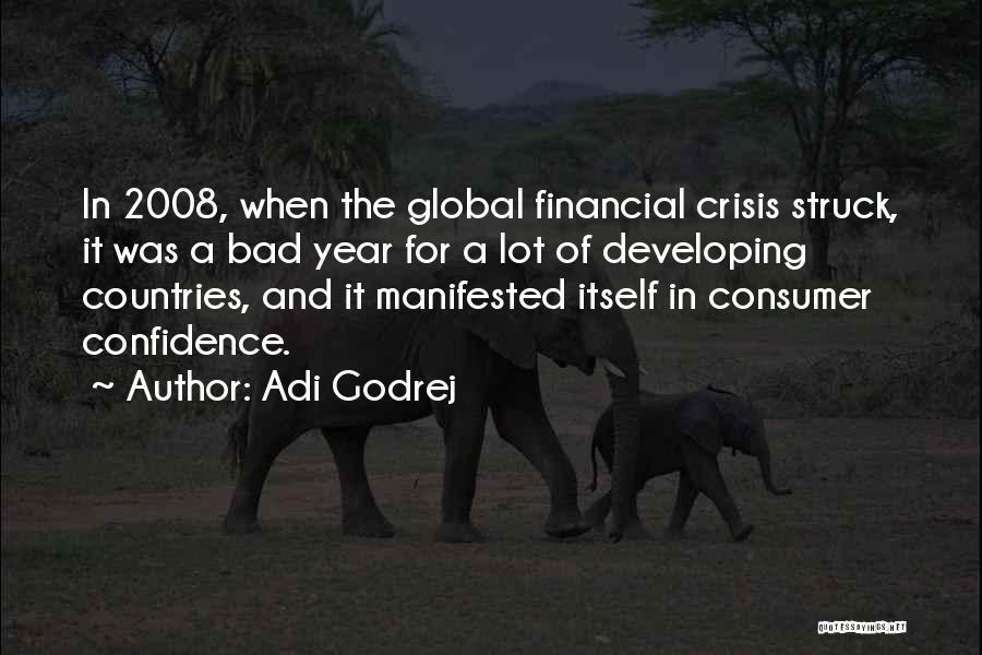 Adi Godrej Quotes: In 2008, When The Global Financial Crisis Struck, It Was A Bad Year For A Lot Of Developing Countries, And