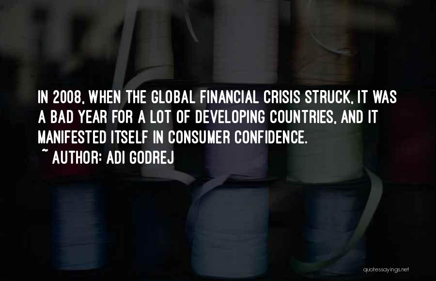 Adi Godrej Quotes: In 2008, When The Global Financial Crisis Struck, It Was A Bad Year For A Lot Of Developing Countries, And