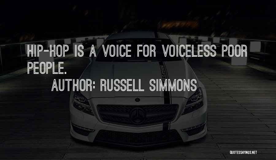 Russell Simmons Quotes: Hip-hop Is A Voice For Voiceless Poor People.