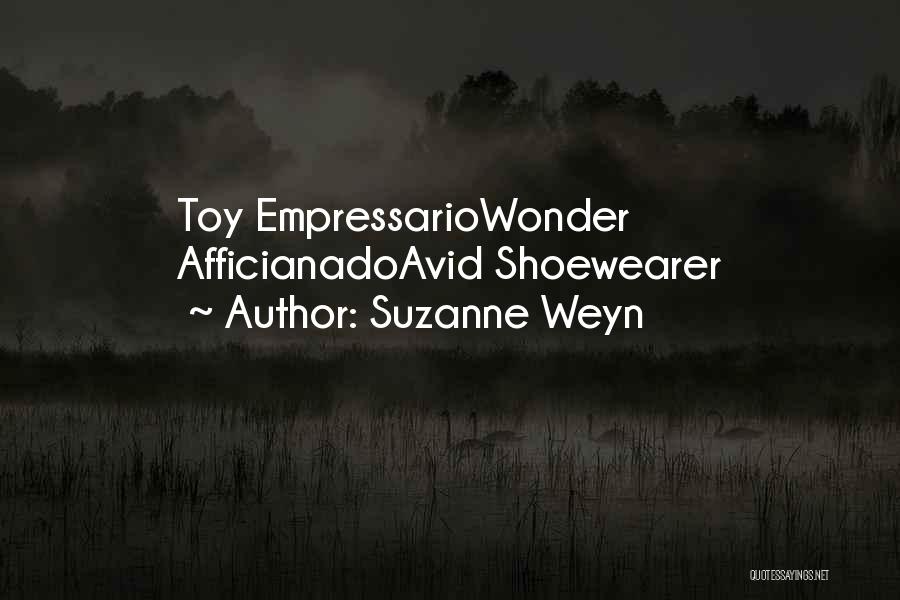 Suzanne Weyn Quotes: Toy Empressariowonder Afficianadoavid Shoewearer