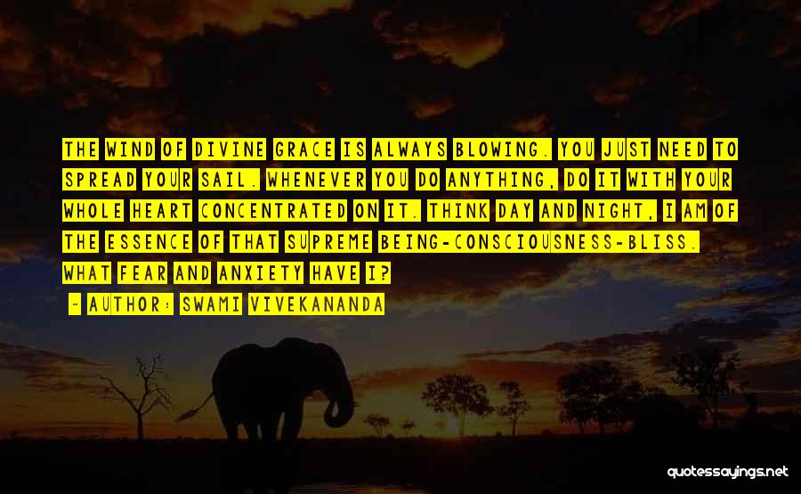 Swami Vivekananda Quotes: The Wind Of Divine Grace Is Always Blowing. You Just Need To Spread Your Sail. Whenever You Do Anything, Do