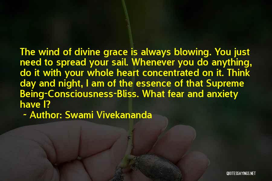 Swami Vivekananda Quotes: The Wind Of Divine Grace Is Always Blowing. You Just Need To Spread Your Sail. Whenever You Do Anything, Do