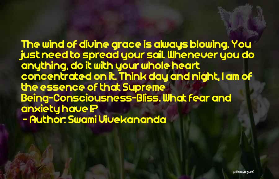 Swami Vivekananda Quotes: The Wind Of Divine Grace Is Always Blowing. You Just Need To Spread Your Sail. Whenever You Do Anything, Do