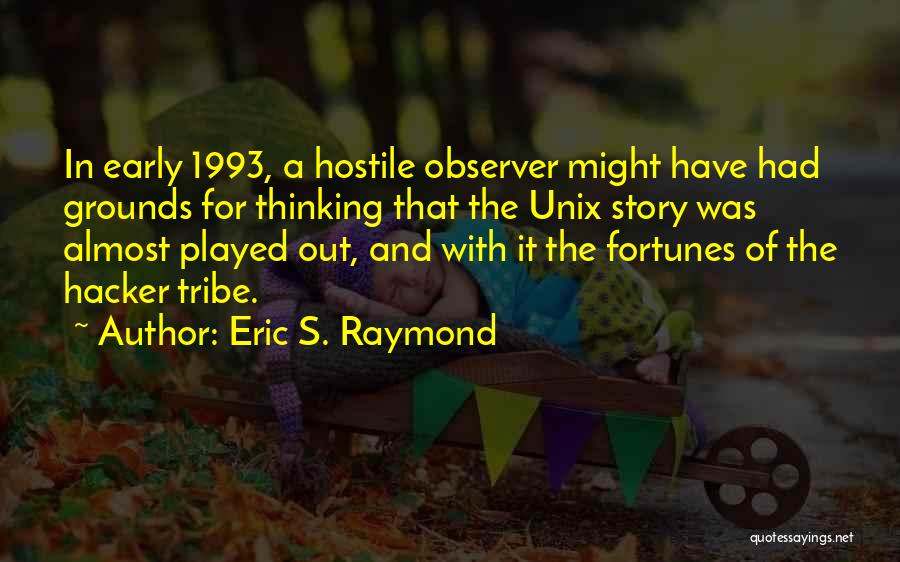 1993 Quotes By Eric S. Raymond