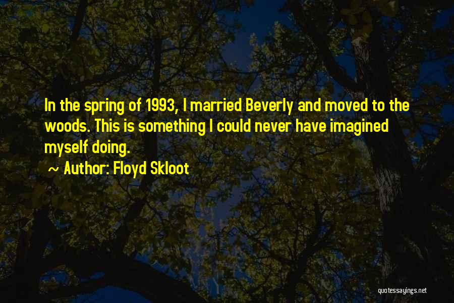 1993 Quotes By Floyd Skloot