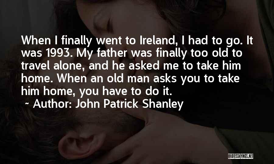 1993 Quotes By John Patrick Shanley