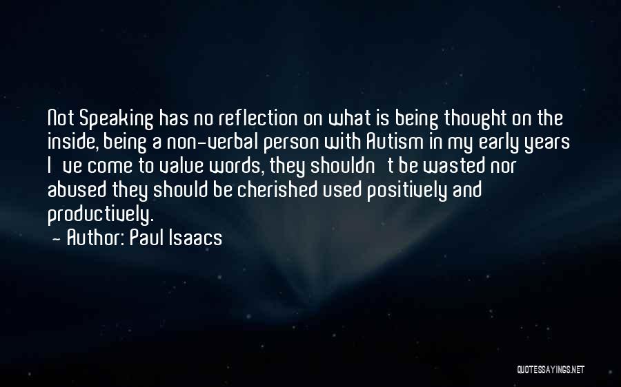 Paul Isaacs Quotes: Not Speaking Has No Reflection On What Is Being Thought On The Inside, Being A Non-verbal Person With Autism In