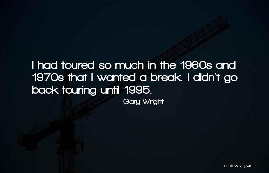 1995 Quotes By Gary Wright 1995 Quotes By Gary Wright