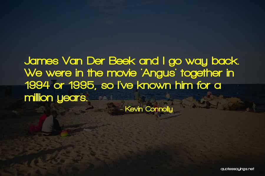 1995 Quotes By Kevin Connolly 1995 Quotes By Kevin Connolly
