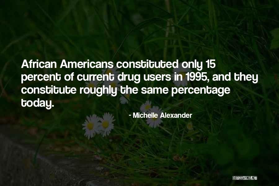 1995 Quotes By Michelle Alexander 1995 Quotes By Michelle Alexander