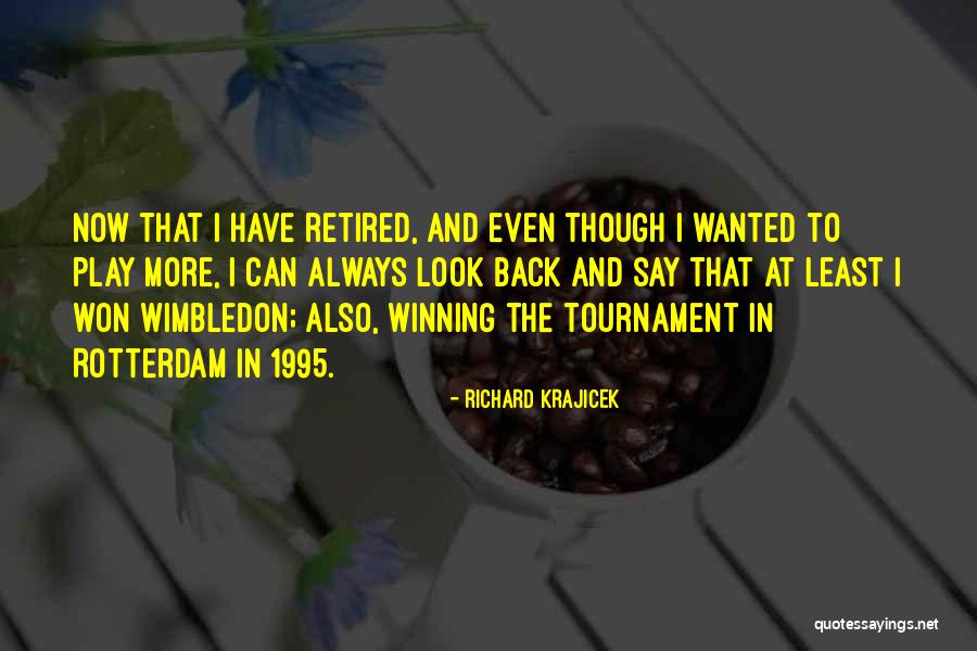 1995 Quotes By Richard Krajicek 1995 Quotes By Richard Krajicek