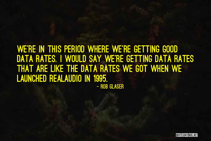 1995 Quotes By Rob Glaser 1995 Quotes By Rob Glaser